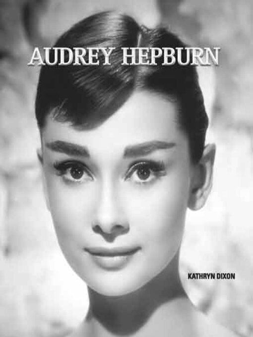 Title details for Audrey Hepburn by Kay Dixon - Wait list